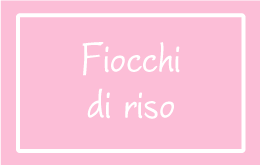 FIOCCHI DI RISO