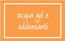 Acqua Gel e Addensanti