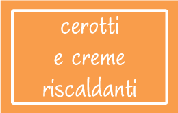 Cerotti e Creme Riscaldanti