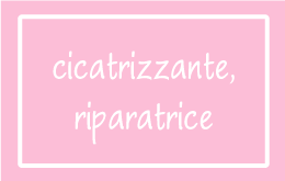 Cicatrizzante, Riparatrice