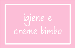 Igiene e Creme Bimbo