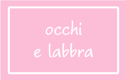 Occhi e Labbra