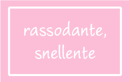 Rassodante, Snellente