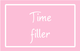 TIME FILLER