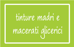 Tinture madri e Macerati glicerici