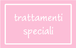 Trattamenti Speciali
